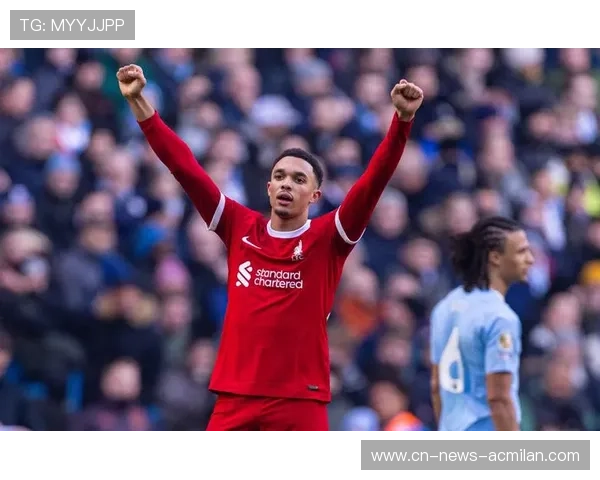 阿诺德坦言若攻破利物浦球门将拒绝庆祝表达对老东家的深厚情感 阿诺德坦言若攻破利物浦球门将拒绝庆祝表达对老东家的深厚情感