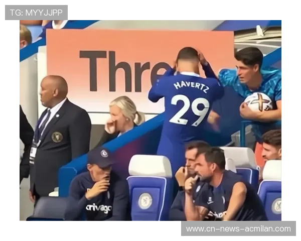 切尔西快速轮转配合流畅，哈弗茨中路推射命中